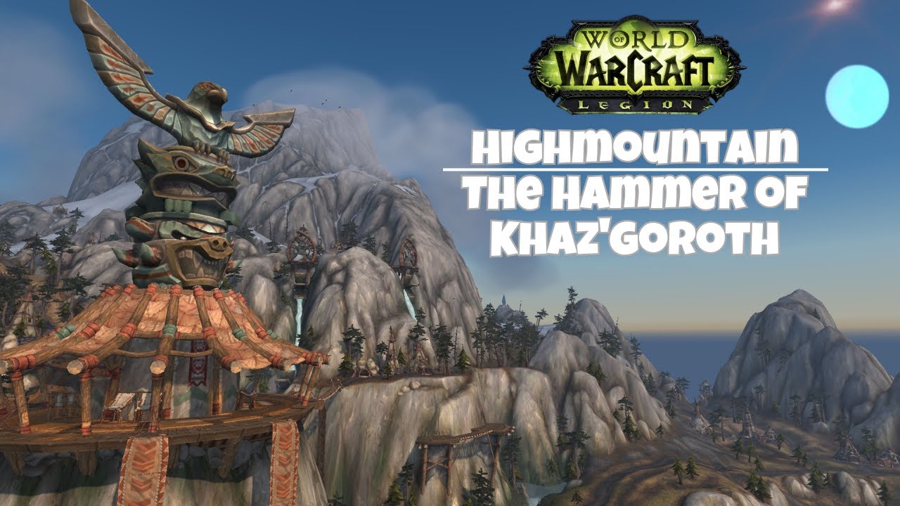 Highmountain: The Hammer of Khaz'goroth | World of Warcraft: Legion