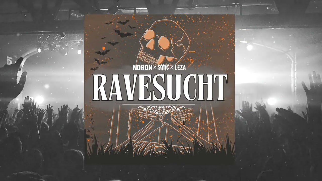 RAVE SUCHT (NoooN x SANE x LEZA)