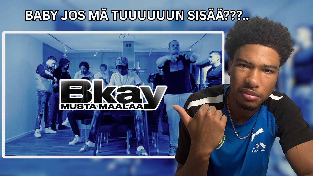 NO WAY, ETTÄ TÄÄ ON HYVÄ! Bkay - Musta Maalaa (REAKTIO)