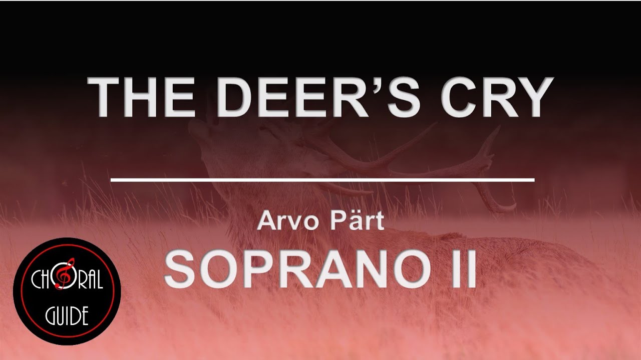 The Deer's Cry - SOPRANO II | Arvo Pärt
