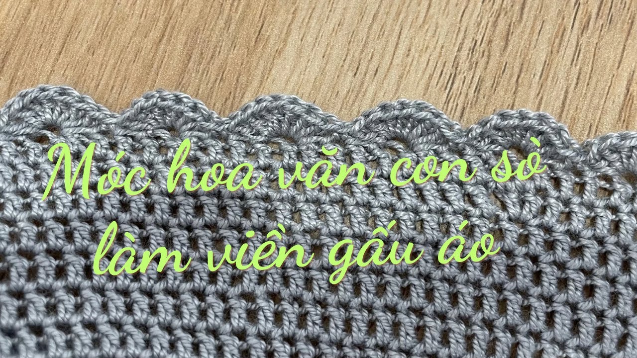 Móc hoa văn con sò viền gấu áo| crochet border #crochet  #crochetborder