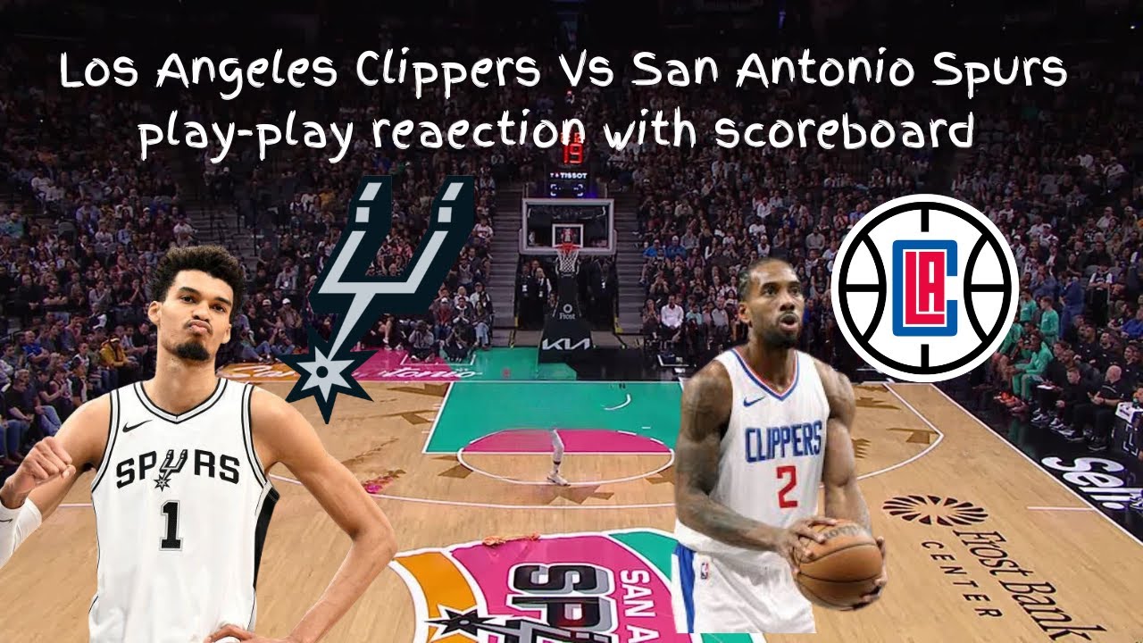 Los Angeles Clipeprs vs San Antonio Spurs Live-stream and play-play reaction