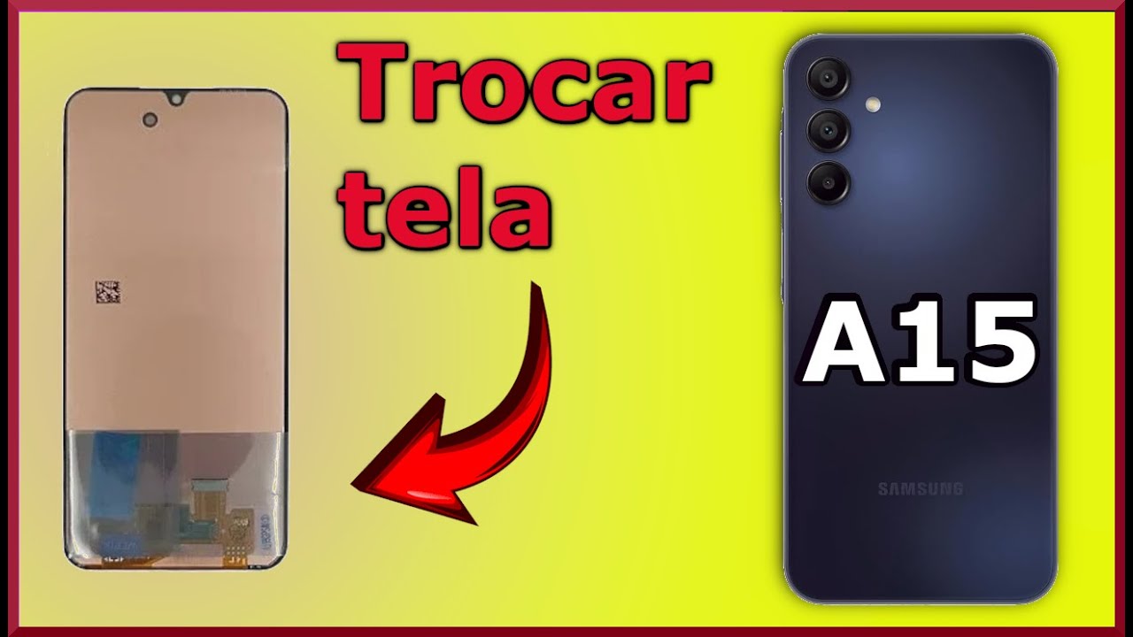 como trocar a tela do samsung  galaxy  A15,  display lcd e touch