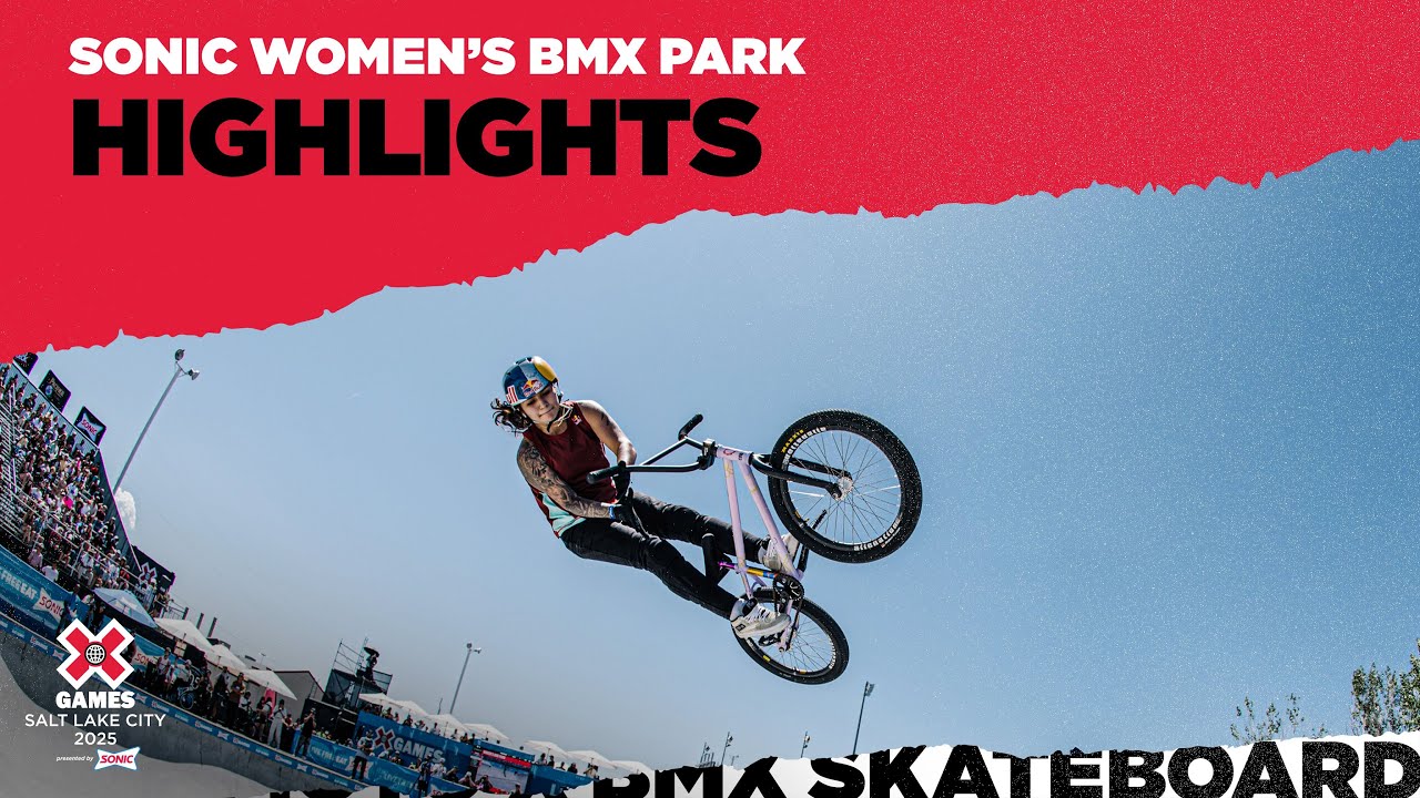 BEST OF SONIC Women&rsquo;s BMX Park | X Games Salt Lake City 2025