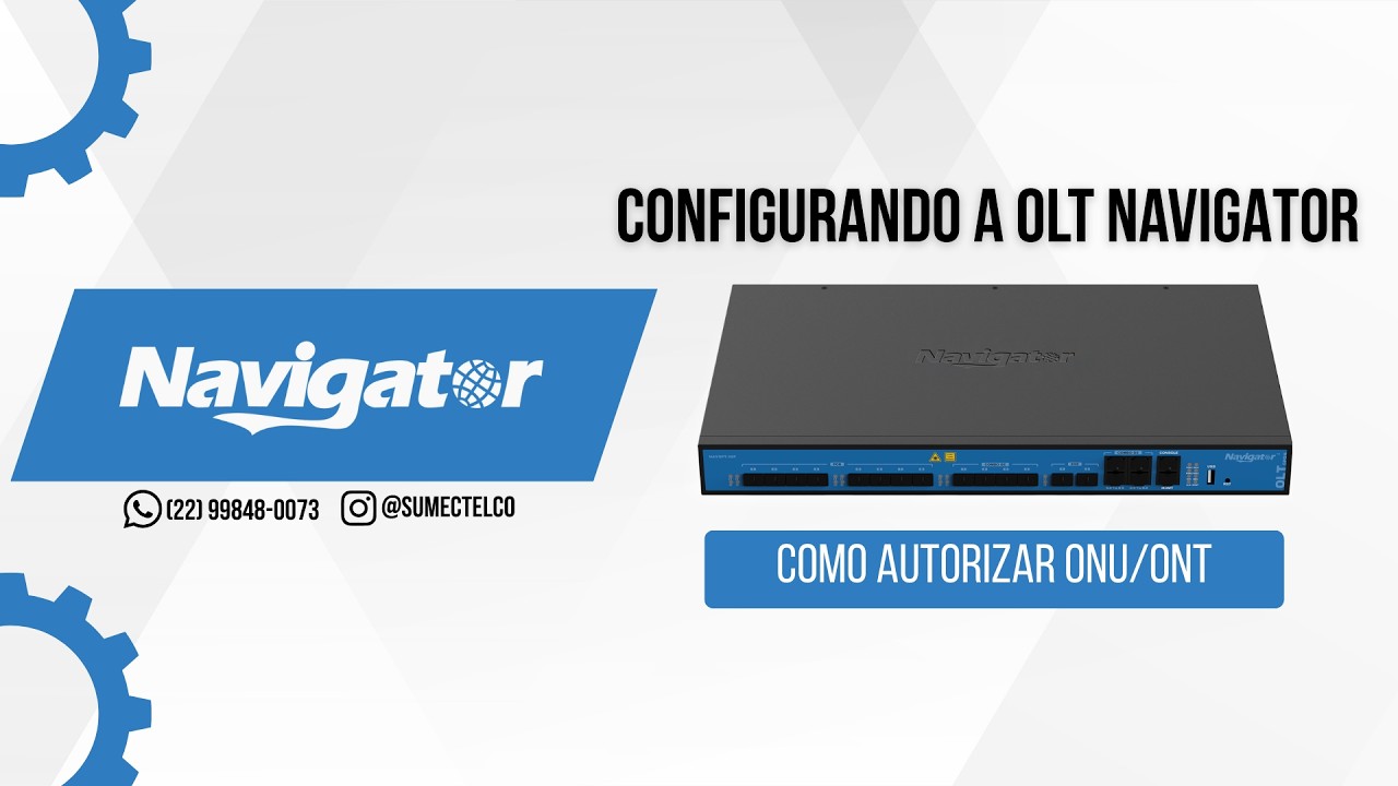 # Como autorizar ONU/ONT na OLT Navigator