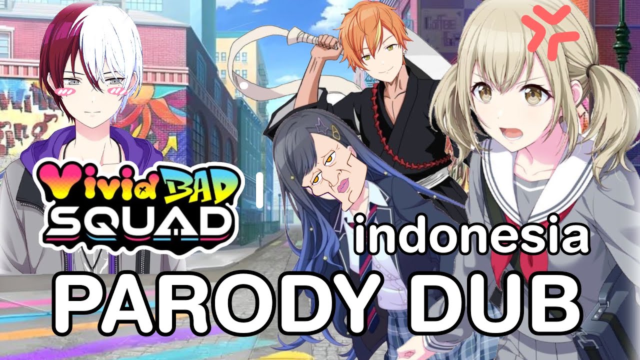 Vivid BAD SQUAD Indonesia Parody Dub (Project Sekai fandub)