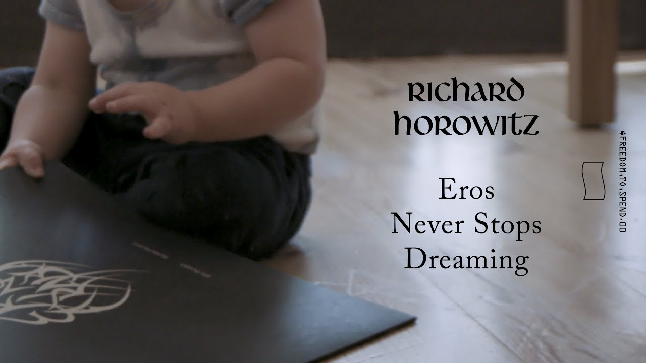 Richard Horowitz  - Eros Never Stops Dreaming