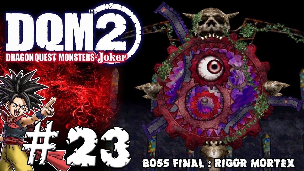 [Let's Play] Dragon Quest Monsters Joker 2 FR HD #23 - Boss Final : Rigor Mortex !