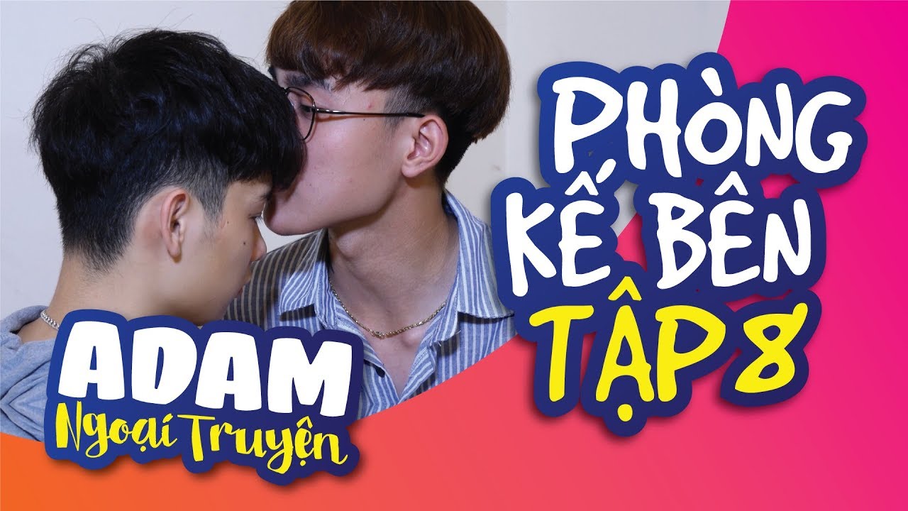 [BOY LOVE SERIES] NEIGHBOR GUY - PHÒNG KẾ BÊN | EP8 | OFFICIAL
