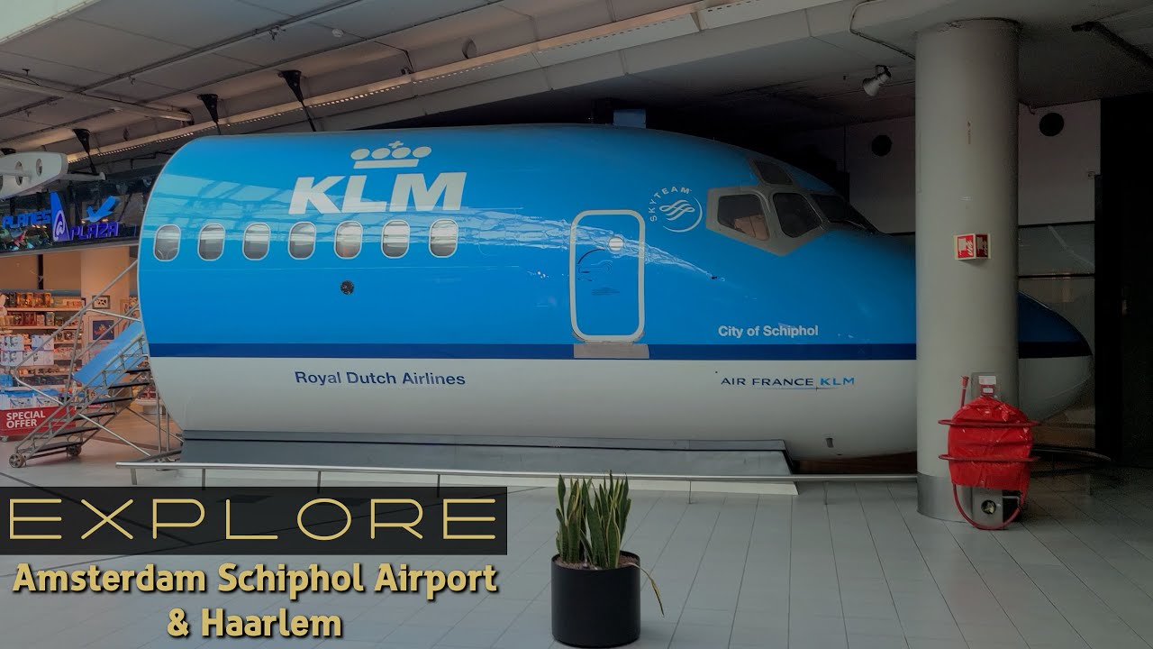 Explore | Amsterdam Schiphol Airport & Haarlem