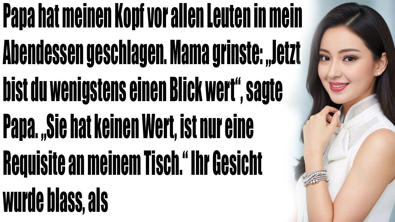 VATER SCHLUG MEINEN KOPF BEIM ABENDESSEN – MUTTER LACHTE UND SAGTE  „JETZT BIST DU SEHENSWERT