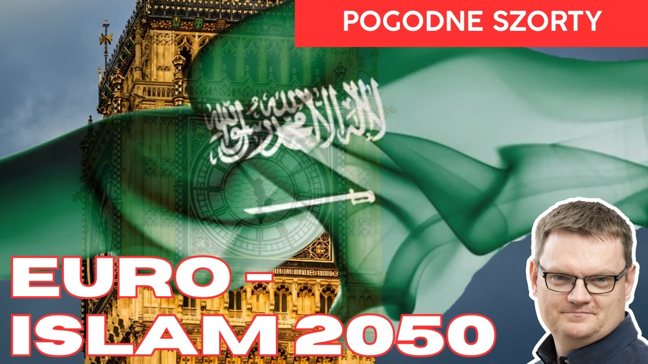 Euro - Islam 2050 | Pogodne Szorty #278
