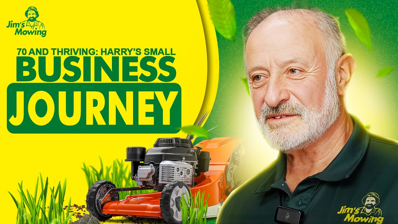 Starting a Jim’s Mowing Business at 69: Harry’s Story