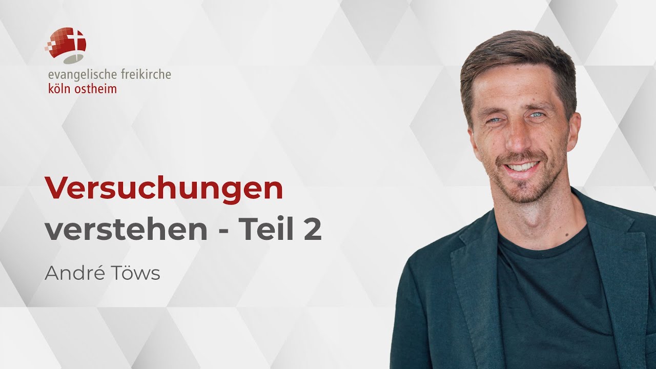 Versuchungen verstehen - Teil 2 // André Töws