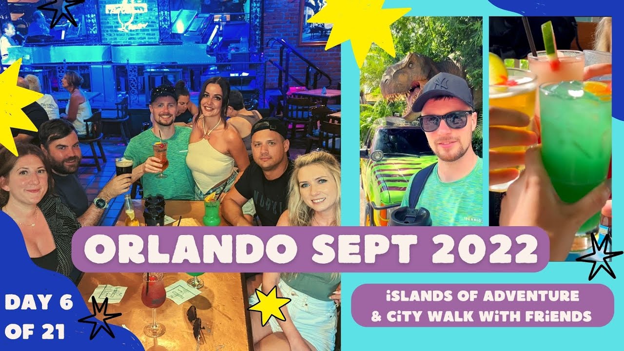ISLANDS OF ADVENTURE WITH FRIENDS | CITYWALK BAR CRAWL COCKTAILS & FOOD | SINGING KARAOKE VLOG 2022