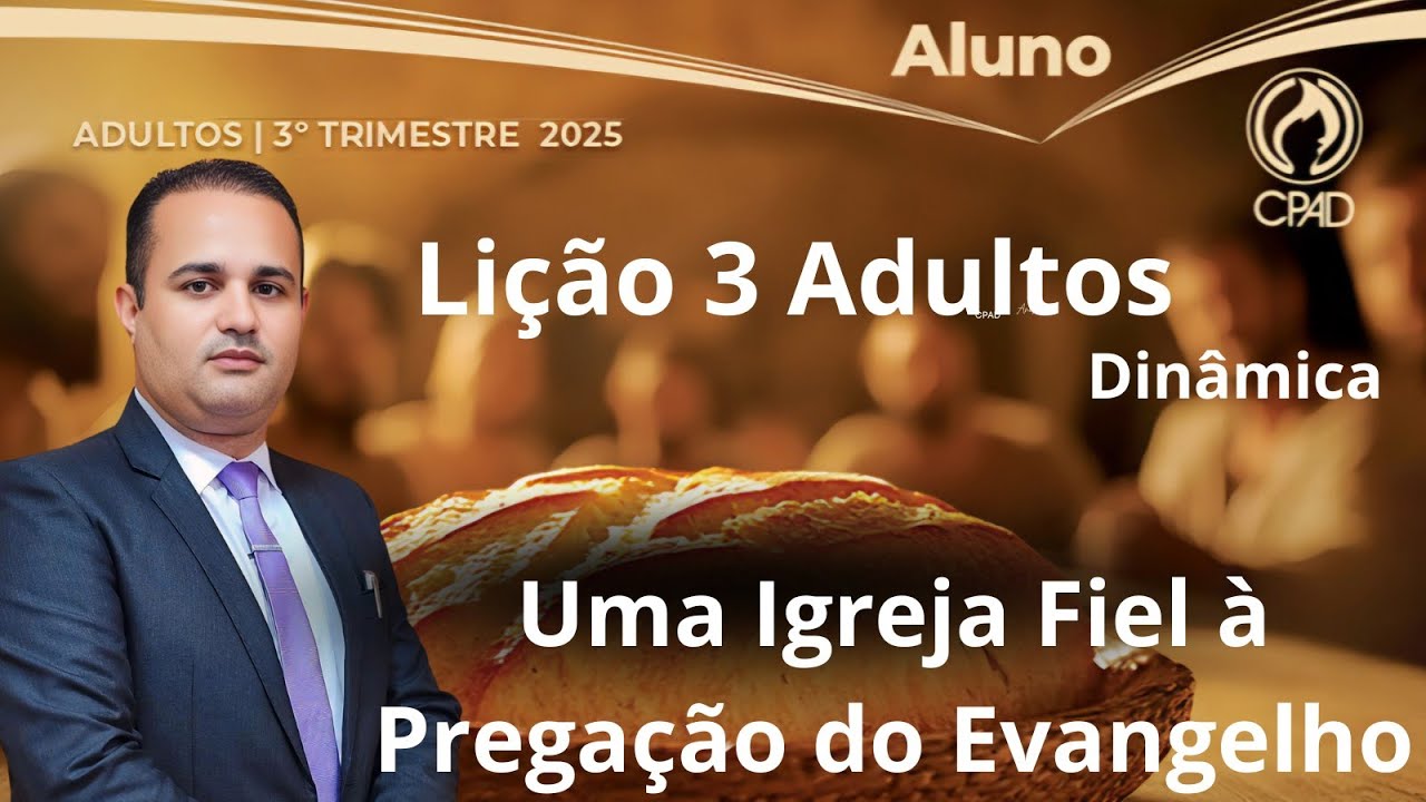 Lição 3 Adulto / Uma Igreja Fiel à Pregação do Evangelho / EBD 3 Trimestre 2025 #dinâmicas