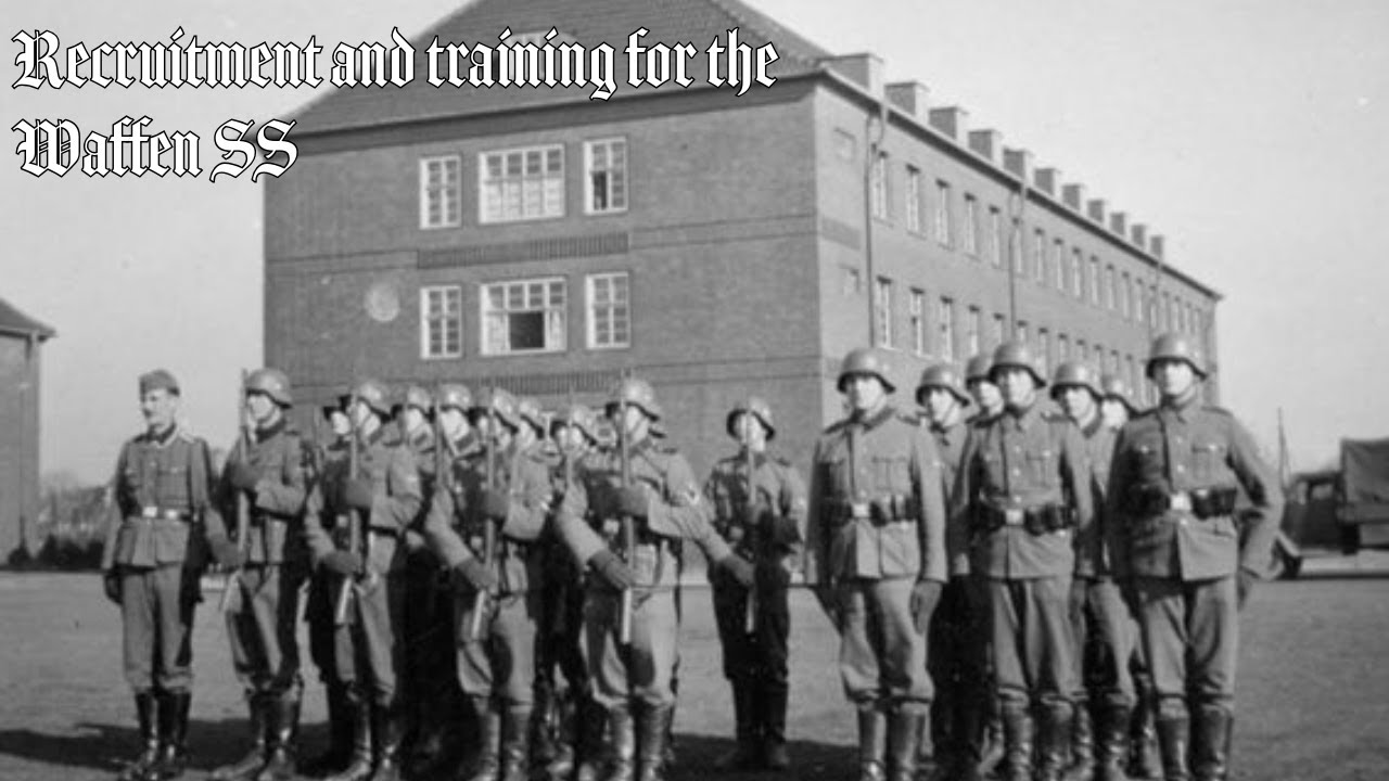 Recruitment and Training for the Waffen SS
