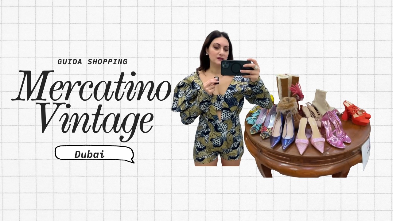 VINTAGE A DUBAI: COME SCEGLIERE COSA COMPRARE