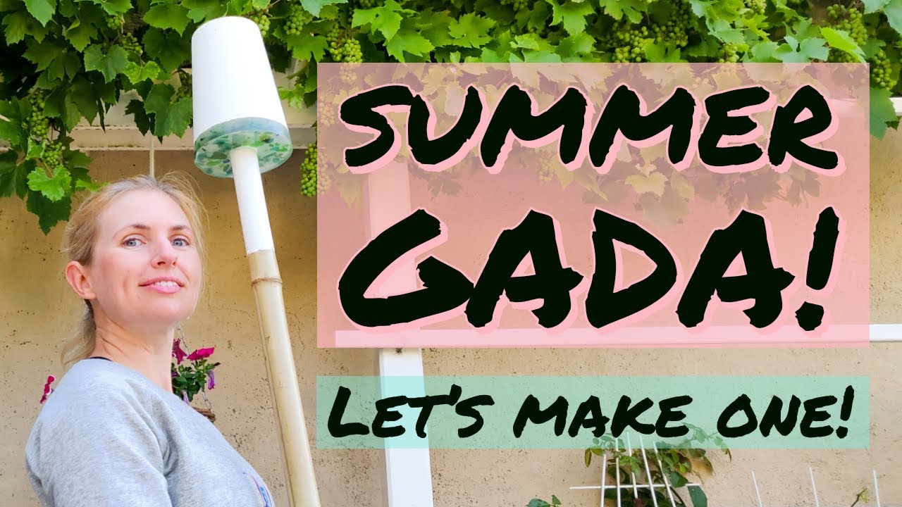 Summer gada - Let's make a gada!