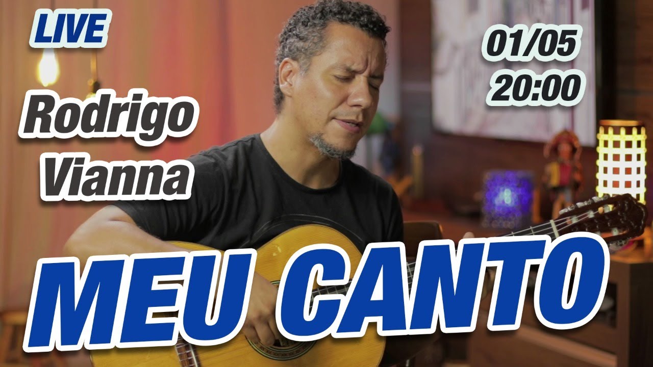 🎵Rodrigo Vianna - Show Meu Canto - 01/05/2020 - Isolamento Acústico a Série 🎵