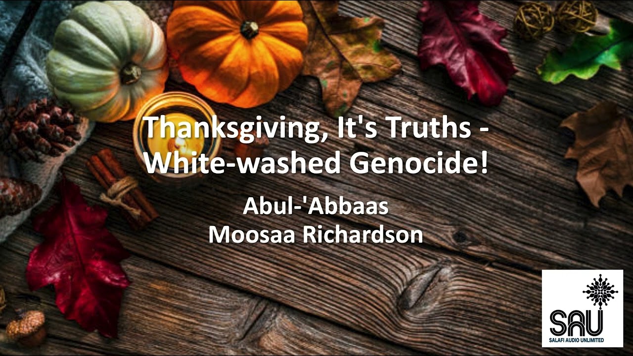 Thanksgiving, It's Truths   Whitewashed Genocide! - Abul 'Abbaas Moosaa Richardson