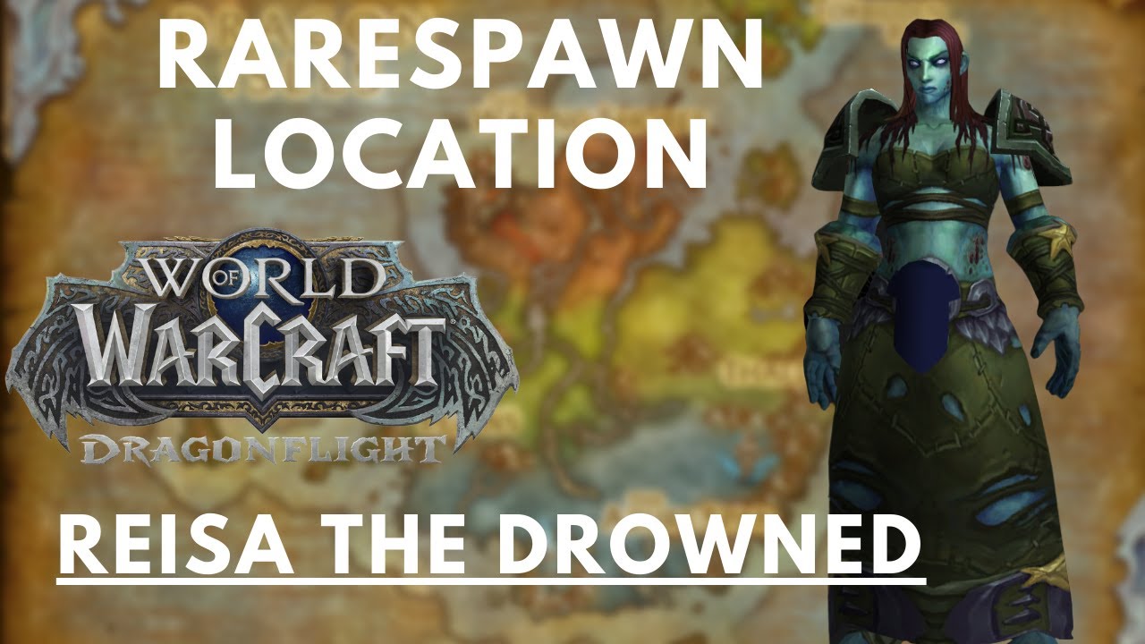 Reisa the Drowned Rarespawn Location | WoW Dragonflight 10.0.7 | Dragon Isles, the Forbidden Reach