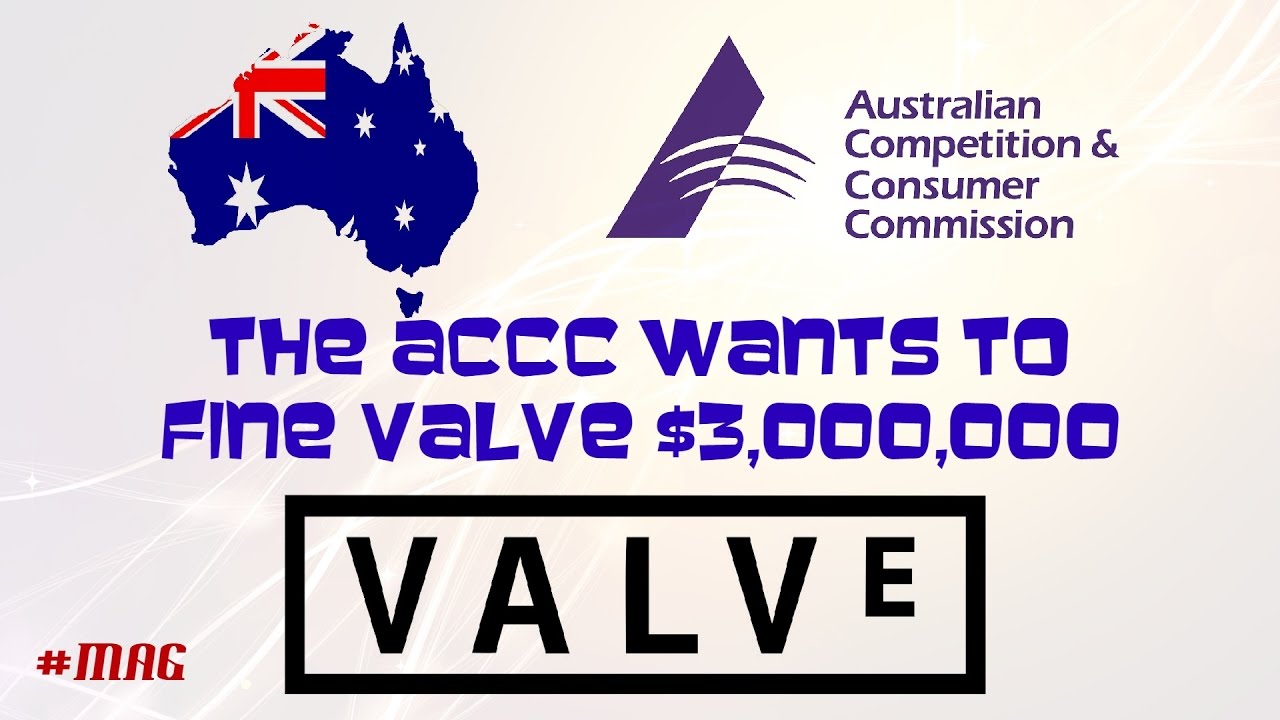 Valve in Trouble With the ACCC to the Tune of $3 Million Dollars