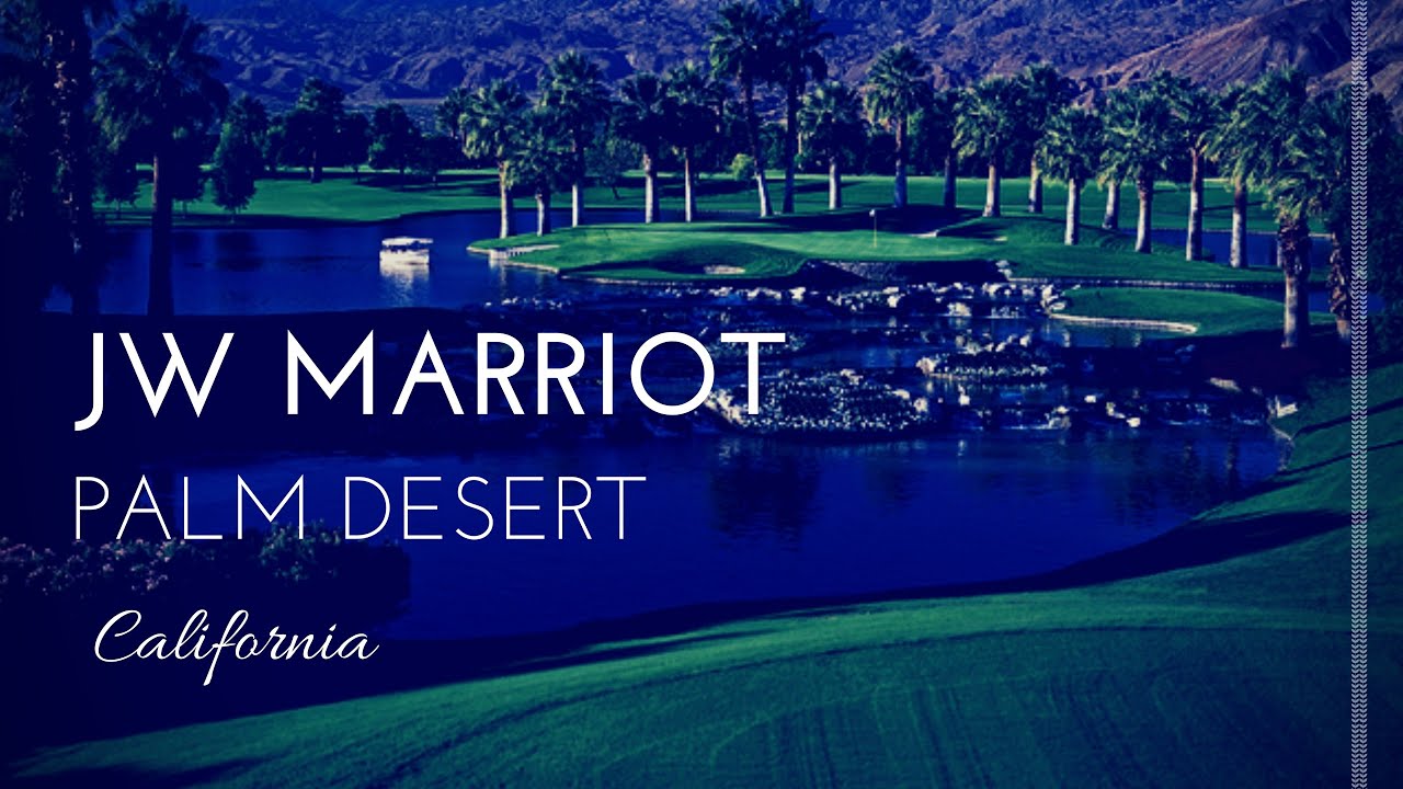 JW MARRIOTT DESERT SPRINGS RESORT & SPA PALM DESERT CALIFORNIA
