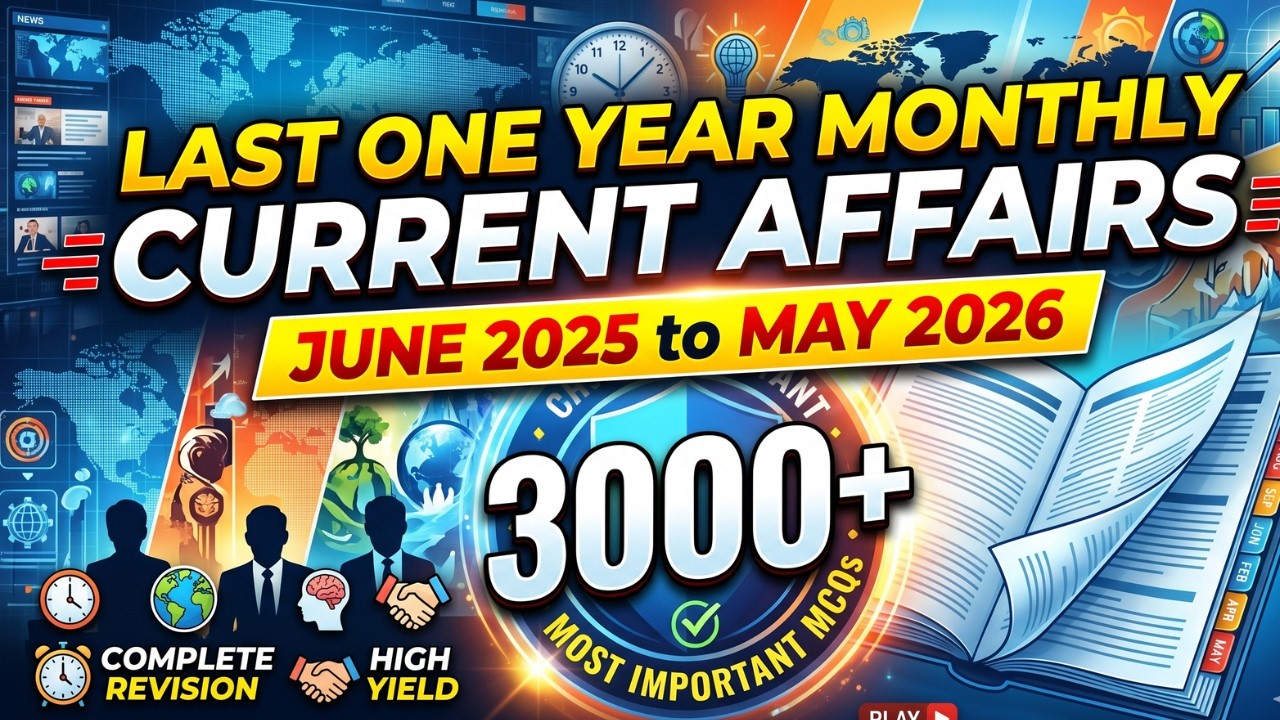 Last ONE YEAR MONTHLY Current Affairs | June 2025 to May 2026 | Most Important 3000+ MCQs