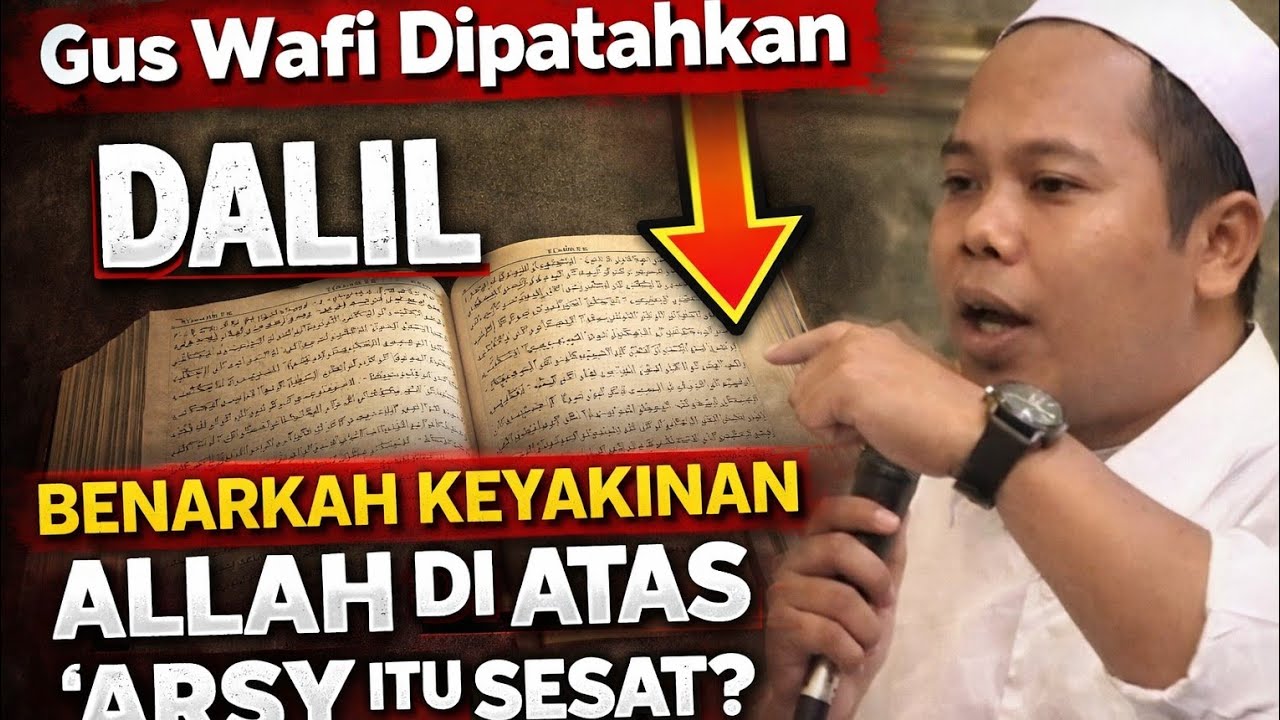 “Gus Wafi Dipatahkan Dalil! Benarkah Keyakinan Allah di Atas ‘Arsy Itu Sesat?”