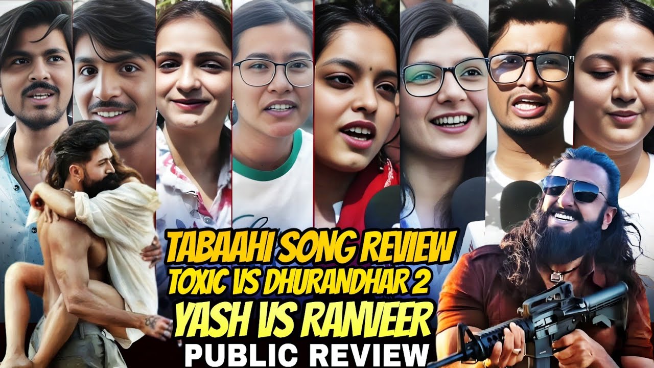 Tabaahi - Toxic public review | toxic vs dhurandar 2 public reaction | toxic vs dhurandar 2 