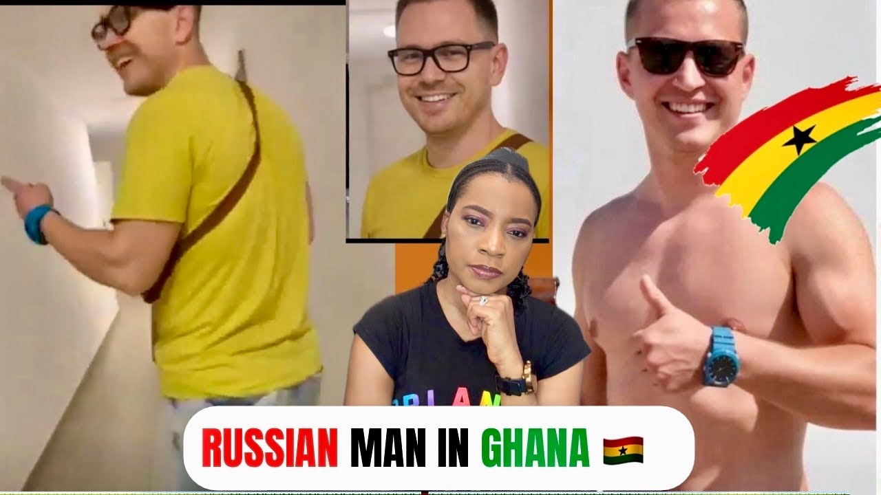 The ‘Russian Man In Ghana’ 🇬🇭