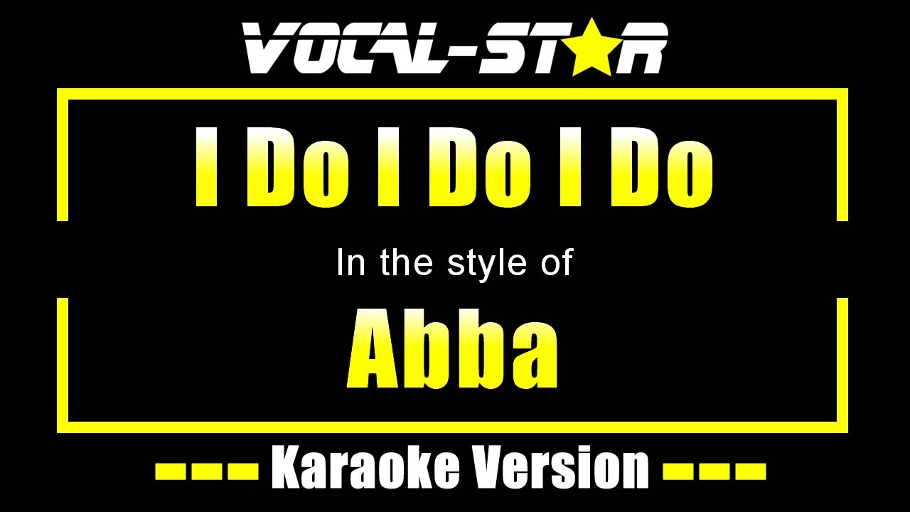 I Do I Do I Do Karaoke | Abba Karaoke Version