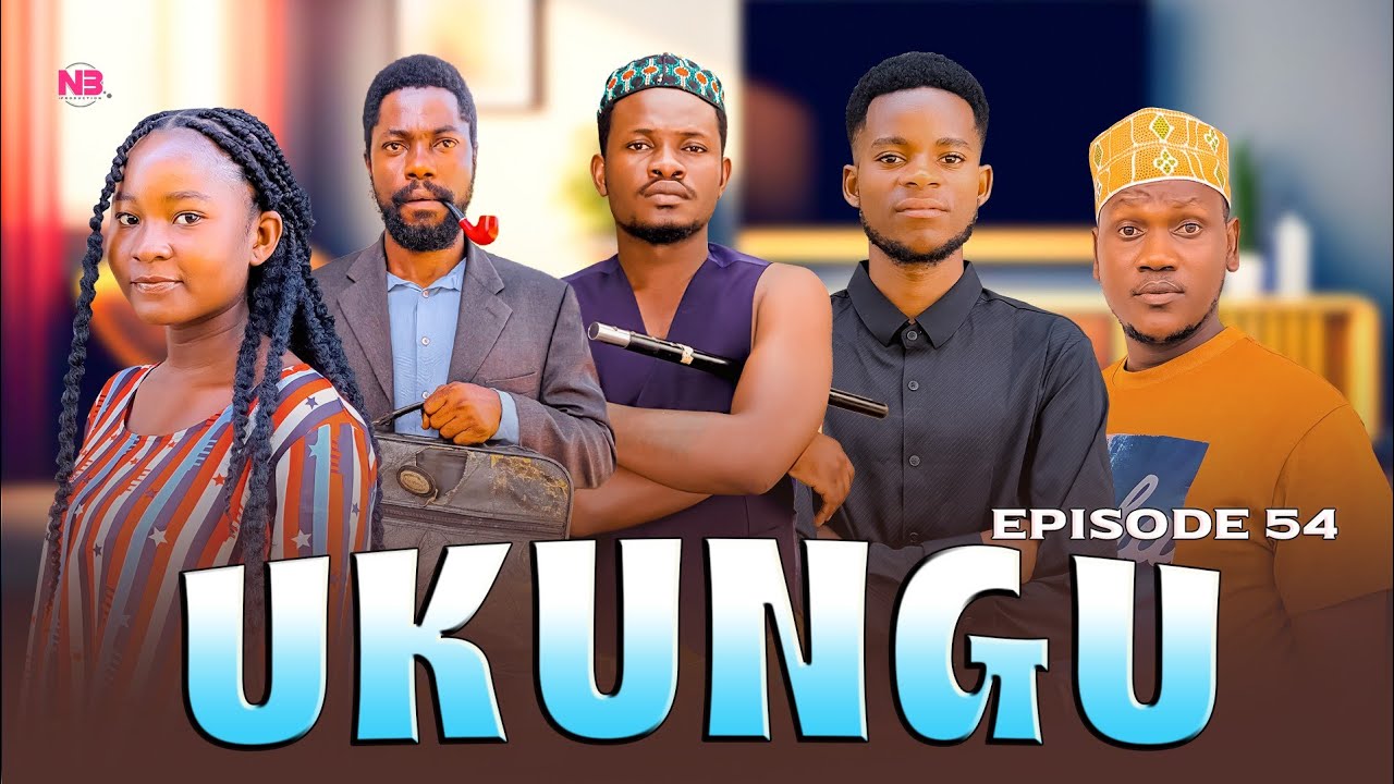 UKUNGU FULL EPISODE | 54 |
