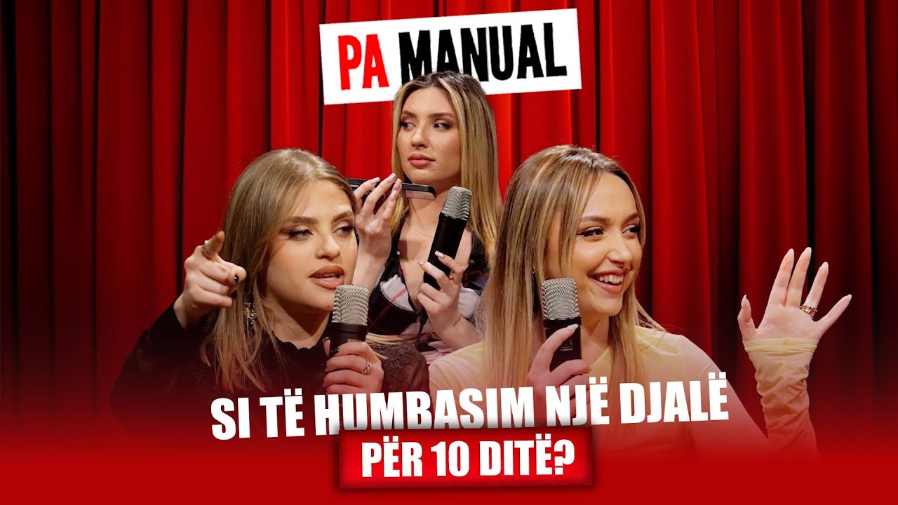 Çfarë Urrejnë Djemtë Tek Vajzat? | PA MANUAL, EPISODI 16