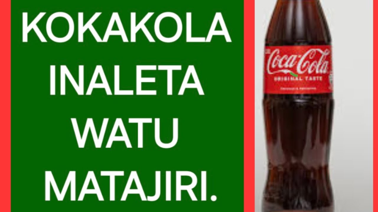 Kokakola Itakuletea Watu Matajiri,  +255 622 074 085.