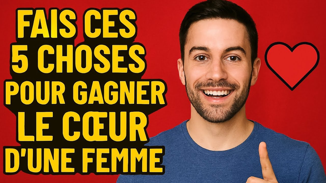5 CHOSES QUI PEUVENT VOUS AIDER À GAGNER LE CŒUR D'UNE FEMME ❤️❤️