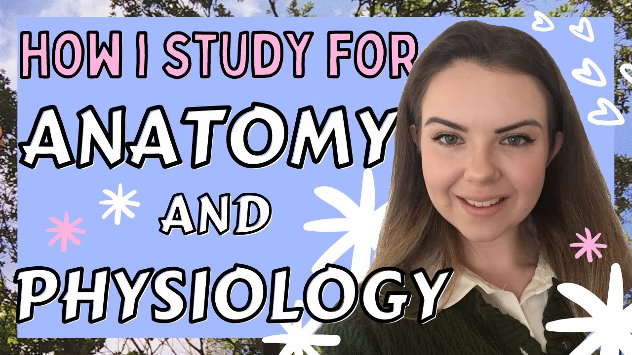 HOW I STUDY FOR ANATOMY & PHYSIOLOGY | study tips from a student nurse