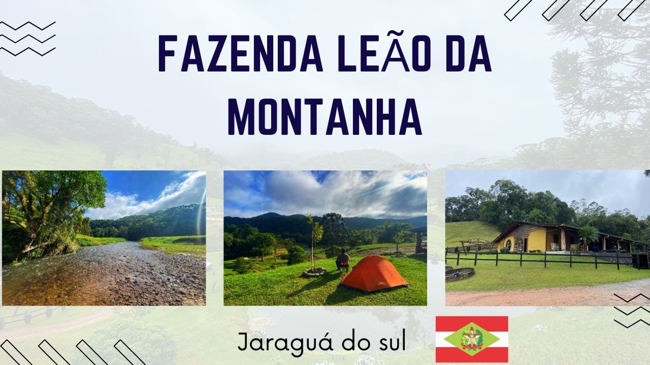 QUE LUGAR DAORA PARA ACAMPAR  - FAZENDA LEÃO DA MONTANHA EM JARAGUÁ DO SUL / SANTA CATARINA