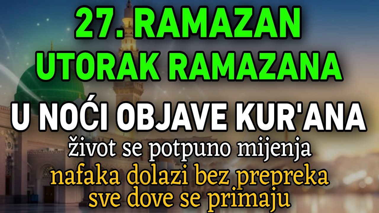 Velika Tajna 26. Ramazana: Dova u Noći Nuzula Kur'ana Koja Otvara Vrata Nafake