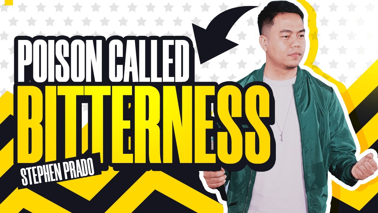 The Poison Called Bitterness | Stephen Prado