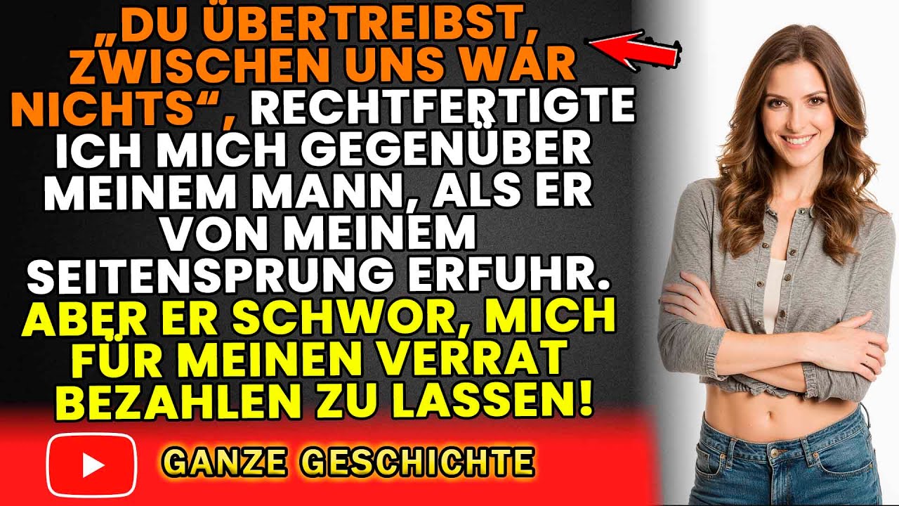 Ich habe meinen Mann betrogen und wollte es verheimlichen. Aber er rächt sich dafür.