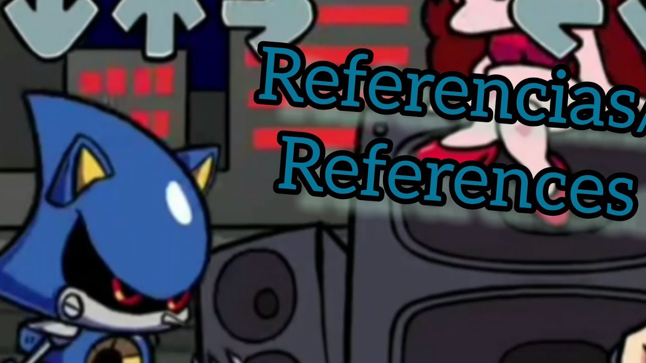 Metal Sonic mod FNF References/Referencias en Metal Sonic mod FNF