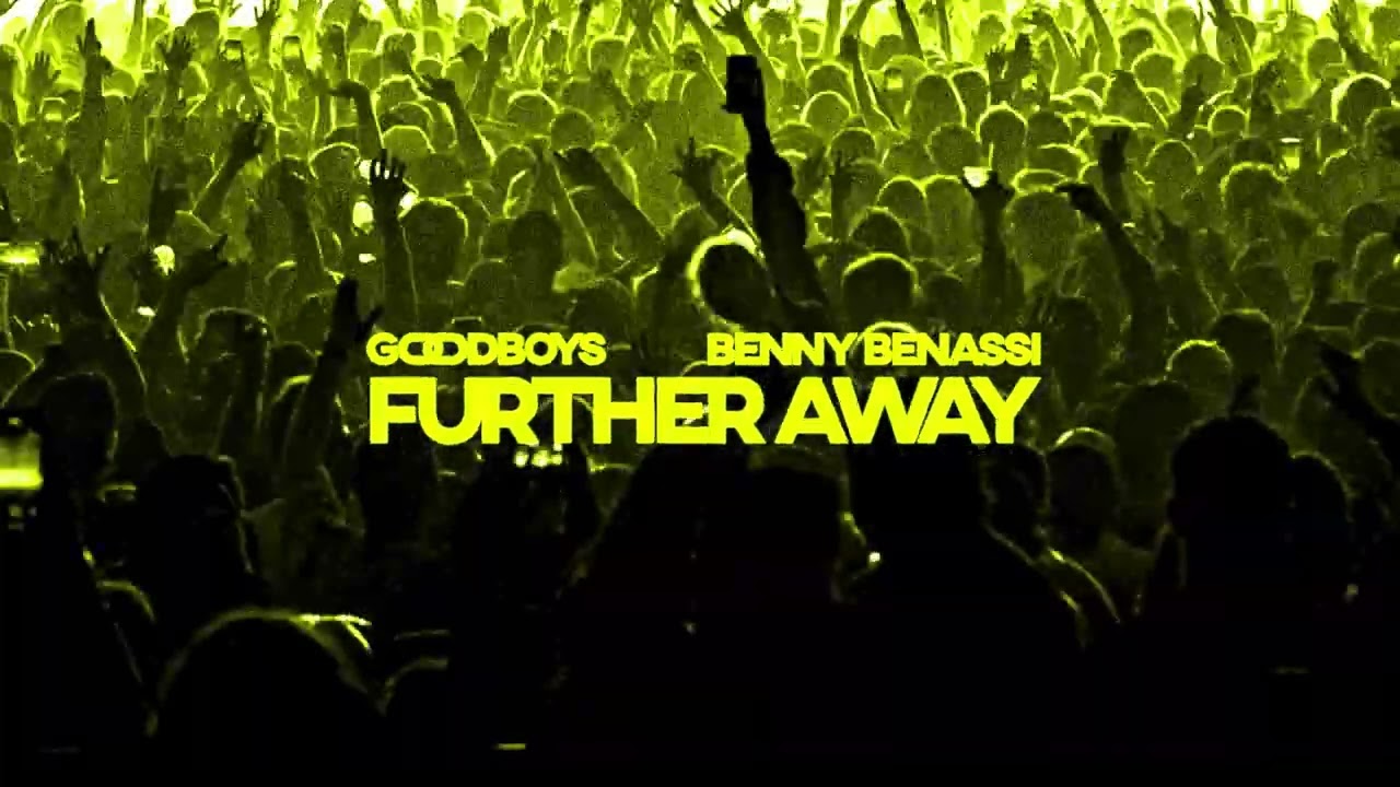 Goodboys & Benny Benassi - Further Away [Ultra Records]