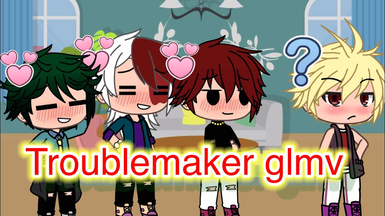 Troublemaker glmv (10k special)