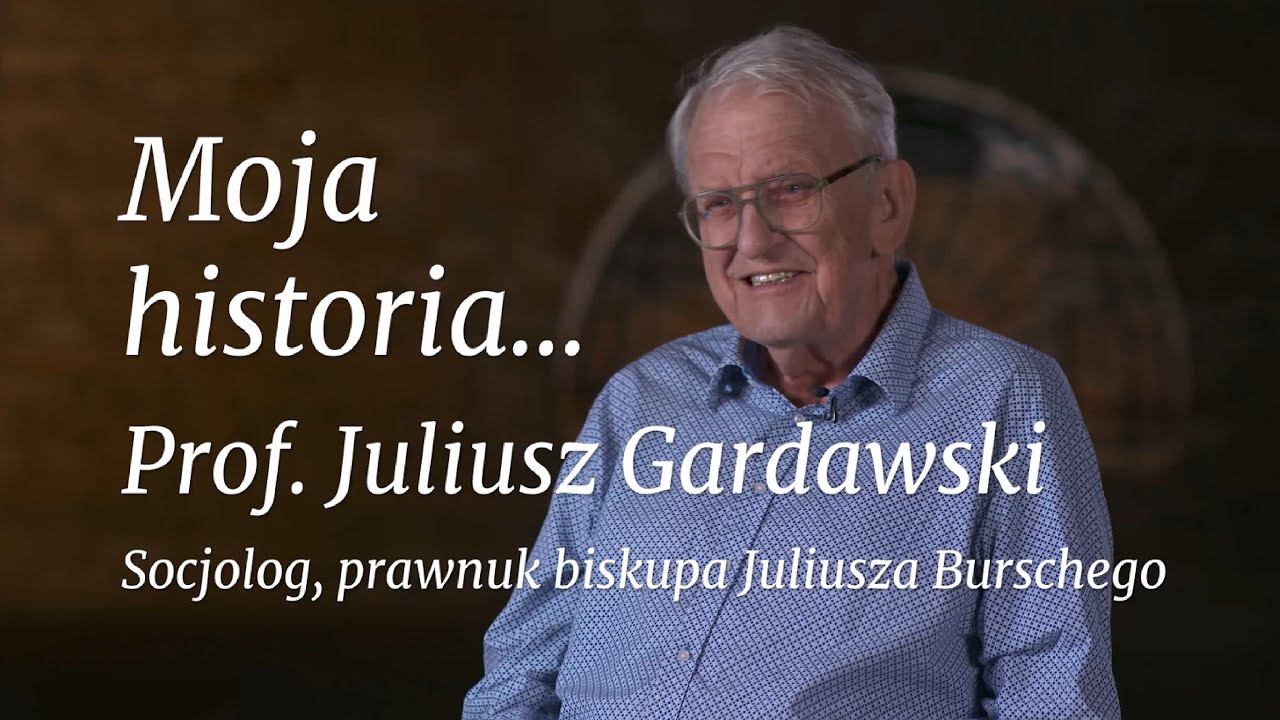 Moja historia - prof. dr hab. Juliusz Gardawski