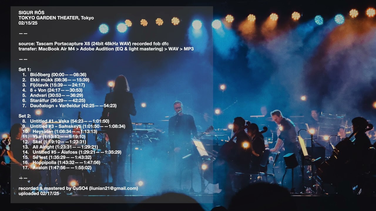 [Bootleg]  Sigur Rós, 15 February 2025, Live at TOKYO GARDEN THEATER, Tokyo