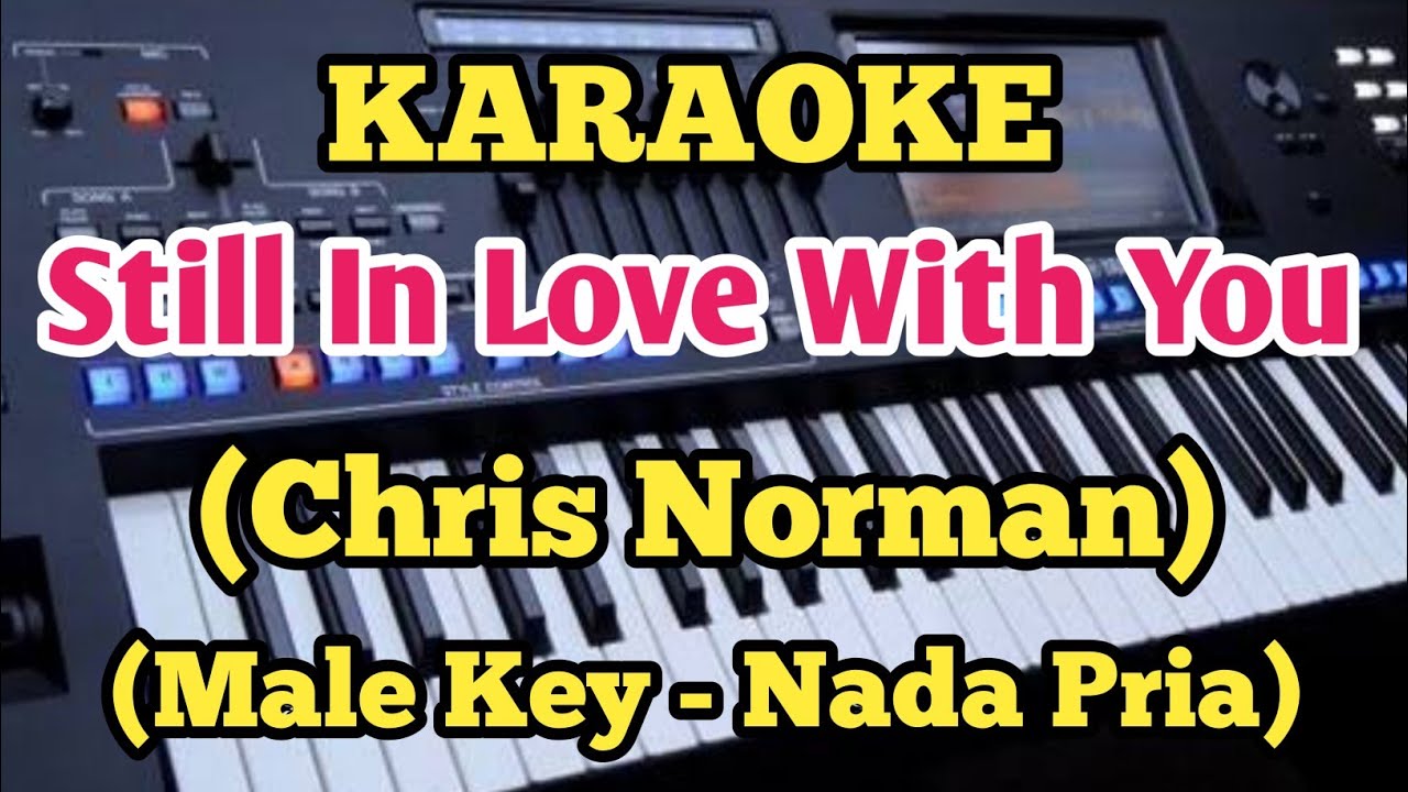 Karaoke STILL IN LOVE WITH YOU - Chris Norman - Male Tone/Pria