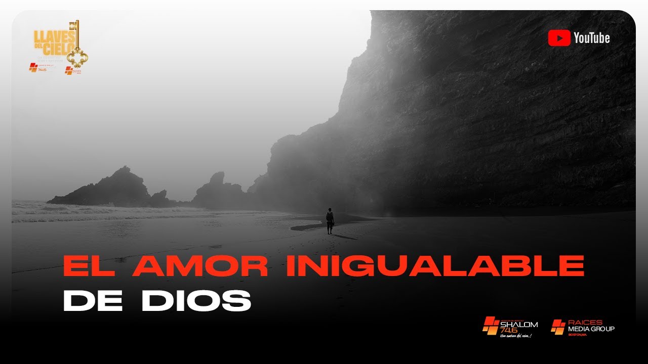 EL AMOR INIGUALABLE DE DIOS