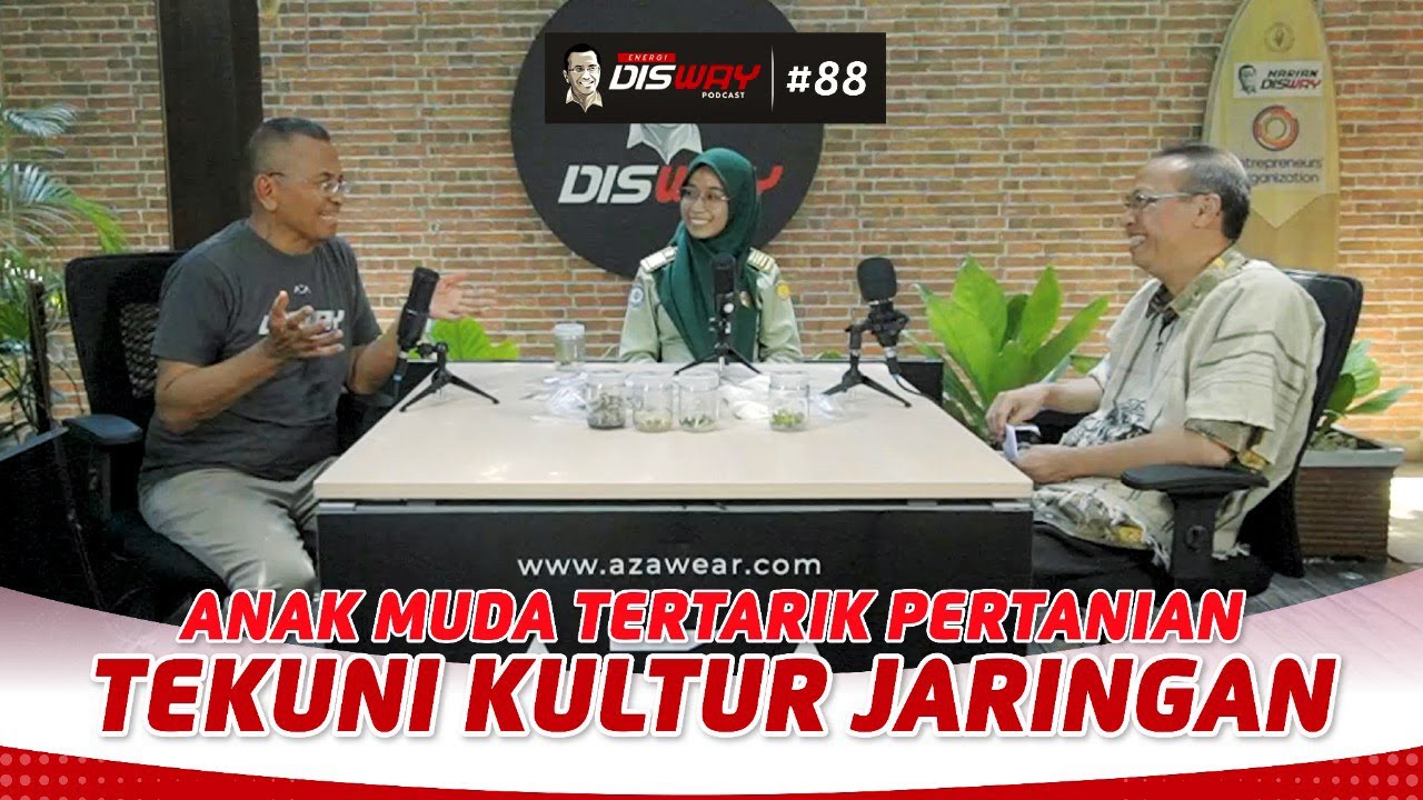 Anak Muda Tertarik Pertanian, Tekuni Kultur Jaringan - Energi Disway Podcast w/ Dahlan Iskan